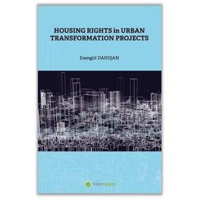 Housing Rights in Urban Transformation Projetcs - Hiperlink Yayınları