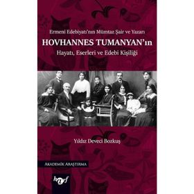 Hovhannes Tumanyanın Hayatı, Eserleri ve Edebi Kişiliği - Yıldız Deveci Bozkuş