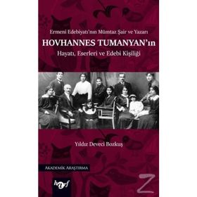Hovhannes Tumanyanın Hayatı, Eserleri ve Edebi Kişiliği - Yıldız Deveci Bozkuş