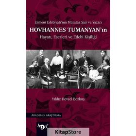 Hovhannes Tumanyanın Hayatı, Eserleri ve Edebi Kişiliği - Yıldız Deveci Bozkuş