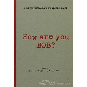 How Are You Bob? - Uğurcan Ataoğlu Selin Akıncı