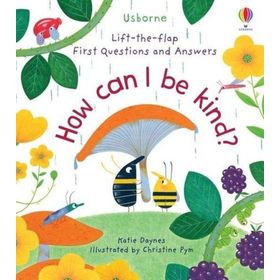 How Can I Be Kind Lift-the-Flap First Questions & Answers
