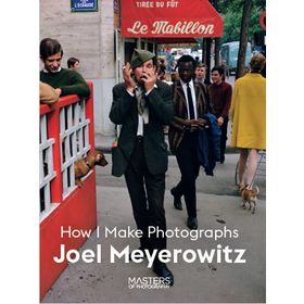 How I Make Photographs - Joel Meyerowitz