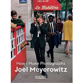 How I Make Photographs - Joel Meyerowitz