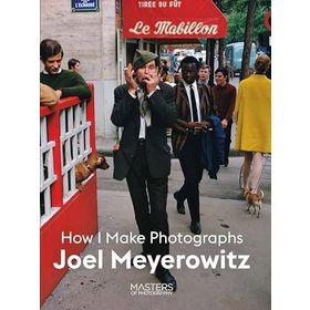 How I Make Photographs - Joel Meyerowitz