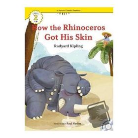 How the Rhinoceros Got His Skin +CD eCR Level 2 - Joseph Rudyard Kipling