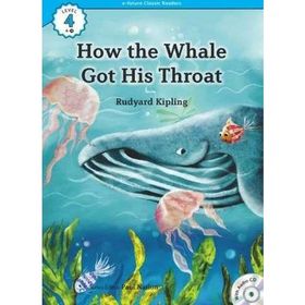 How the Whale Got His Throat +CD eCR Level 4 - Joseph Rudyard Kipling