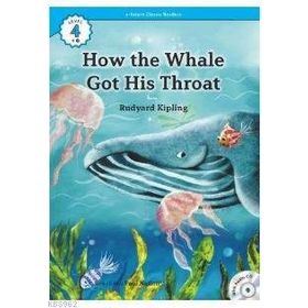 How the Whale Got His Throat +CD eCR Level 4 - Joseph Rudyard Kipling