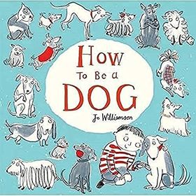 How To Be A Dog-Scholastic Publishing