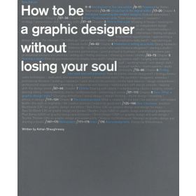 How To Be a Graphic Designer - 2nd Edition - Adrian Shaughnessy