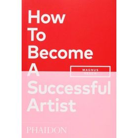 How To Become A Successful Artist - Magnus Resch