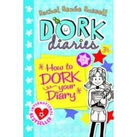 How To Dork Your Diary - Rachel Renee Russell