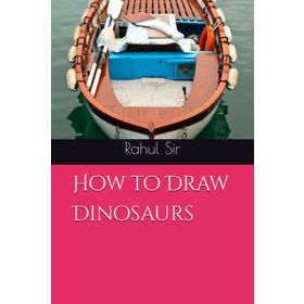 How to Draw Dinosaurs - Fiona Watt