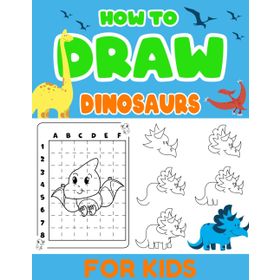 How to Draw Dinosaurs - Fiona Watt
