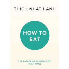 How To Eat - Thich Nhat Hanh