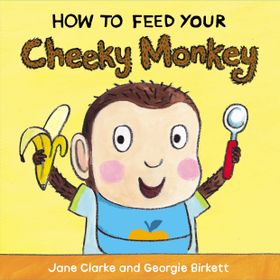 How To Feed Your Cheeky Monkey-Red Fox Publishing