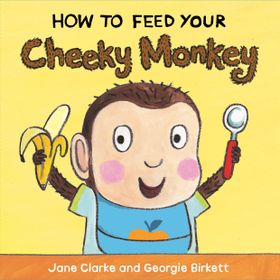 How To Feed Your Cheeky Monkey-Red Fox Publishing