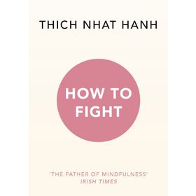 How To Fight - Thich Nhat Hanh