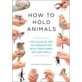 How to Hold Animals- Toshimitsu Matsuhashi