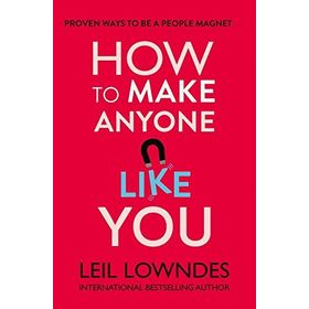 How to Make Anyone Like You - Leil Lowndes