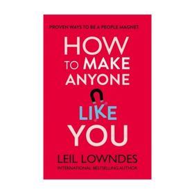 How to Make Anyone Like You - Leil Lowndes