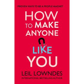 How to Make Anyone Like You - Leil Lowndes