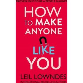How to Make Anyone Like You - Leil Lowndes