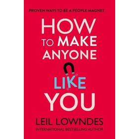 How to Make Anyone Like You - Leil Lowndes
