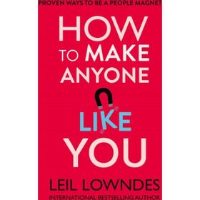 How to Make Anyone Like You - Leil Lowndes