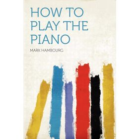 How to Play the Piano - James Rhodes