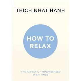 How to Relax - Thich Nhat Hanh