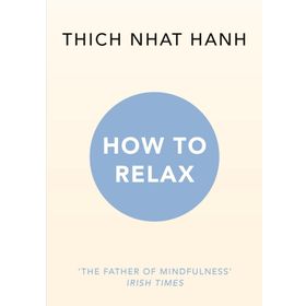 How to Relax - Thich Nhat Hanh