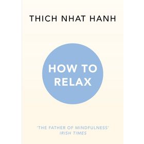 How to Relax - Thich Nhat Hanh
