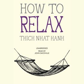 How to Relax - Thich Nhat Hanh