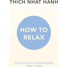 How to Relax - Thich Nhat Hanh