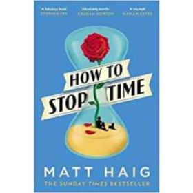 How To Stop Time - Matt Haig