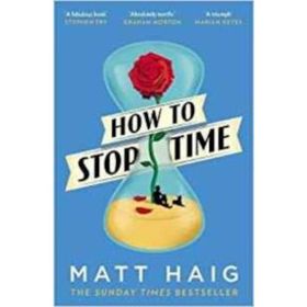 How To Stop Time - Matt Haig