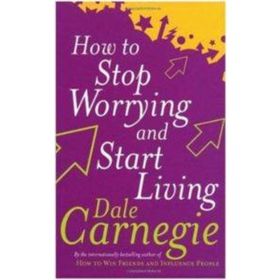 How To Stop Worrying And Start Living - Dale Carnegie