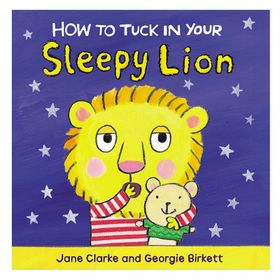 How To Tuck In Your Sleepy Lion-Red Fox Publishing