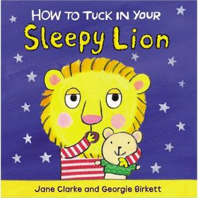 How To Tuck In Your Sleepy Lion-Red Fox Publishing