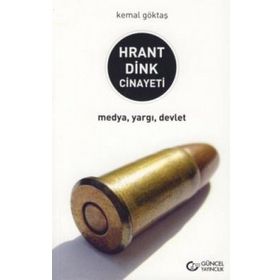 Hrant Dink Cinayeti - Kemal Göktaş