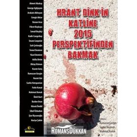 Hrant Dink’in Katline 2015 Perspektifinden Bakmak - Ramazan Gezgin