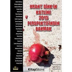 Hrant Dink’in Katline 2015 Perspektifinden Bakmak - Ramazan Gezgin