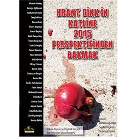 Hrant Dink’in Katline 2015 Perspektifinden Bakmak - Ramazan Gezgin