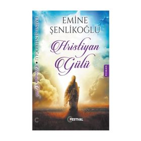 Hristiyan Gülü - Emine Şenlikoğlu