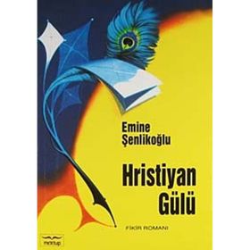 Hristiyan Gülü - Emine Şenlikoğlu