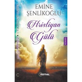 Hristiyan Gülü - Emine Şenlikoğlu