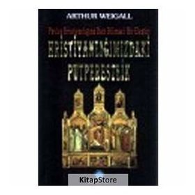HRİSTİYANLIĞIMIZDAKİ PUTPERESLIK PAVLOS HRİSTİYANLIĞINA DAIR BILIMSEL BIR ELEŞTİRİ - ARTHUR WEIGALL