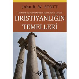 Hristiyanlığın Temelleri - John R. W Stoot