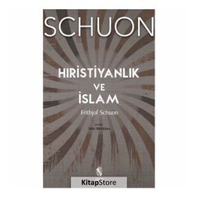 Hristiyanlık ve İslam - Frithjof Schuon
